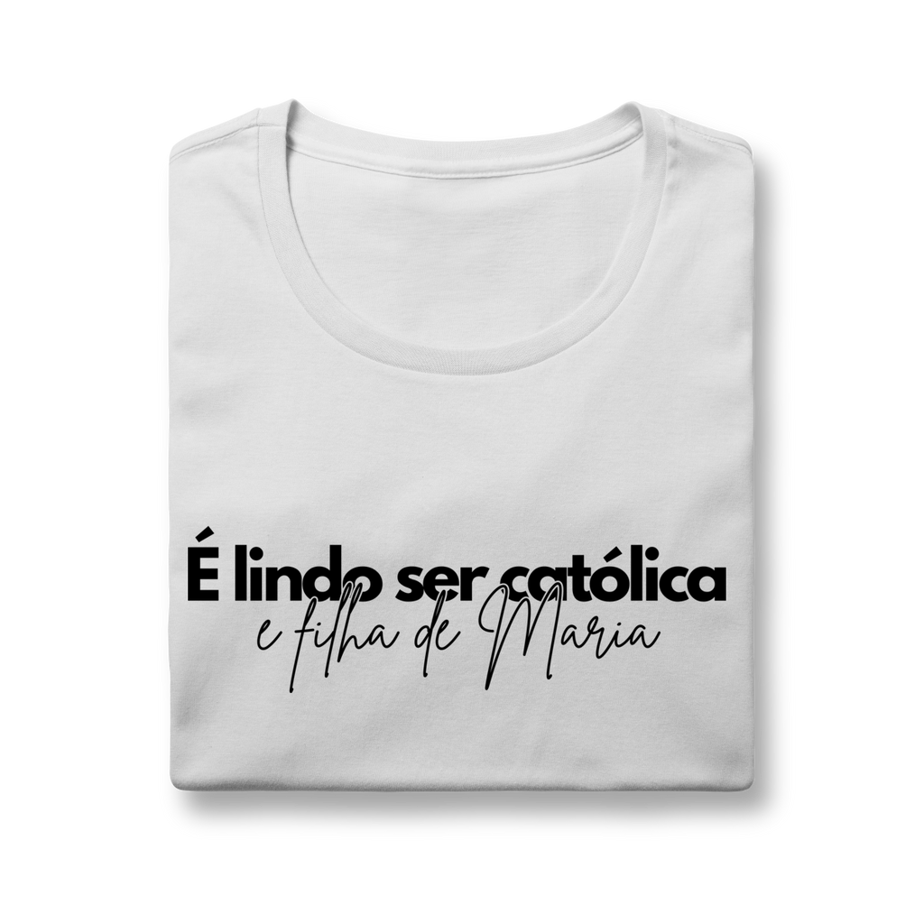 É lindo ser católica e filha de Maria